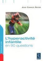 Couverture du livre « L'hyperactivité infantile en 90 questions » de Jean-Charles Nayebi aux éditions Retz