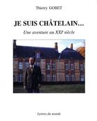 Couverture du livre « Je suis chatelain » de Thierry Gobet aux éditions Lettres Du Monde