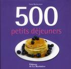 Couverture du livre « 500 petits déjeuners » de Carol Beckerman aux éditions La Martiniere