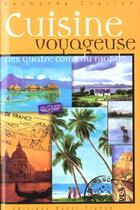 Couverture du livre « Cuisine voyageuse des quatre coins du monde » de Charlon R-Baume F aux éditions Ouest France