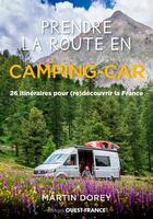 Couverture du livre « Prendre la route en camping-car : France » de Martin Dorey aux éditions Ouest France