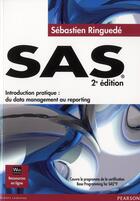 Couverture du livre « SAS ; introduction pratique: du data management au reporting (2e édition) » de Sebastien Ringuede aux éditions Pearson
