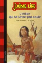 Couverture du livre « L'Indien qui ne savait pas courir » de Leigh Sauerwein et Urs Landis aux éditions Bayard Jeunesse