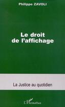 Couverture du livre « Le droit de l'affichage » de Philippe Zavoli aux éditions L'harmattan