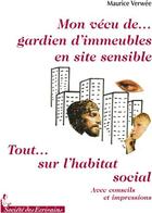 Couverture du livre « Mon vécu de... gardien d'immeubles en site sensible ; tout sur l'habitat social avec conseils et impressions » de Maurice Verwee aux éditions Societe Des Ecrivains