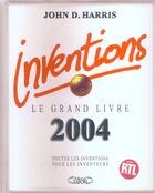 Couverture du livre « Inventions, Le Grand Livre 2004 » de John D. Harris aux éditions Michel Lafon