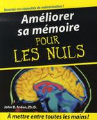 Couverture du livre « Améliorer sa mémoire pour les nuls » de Boghosian Arden John aux éditions First