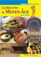 Couverture du livre « Les recettes du Moyen Âge » de Olivier Straehli aux éditions Gisserot
