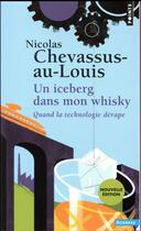 Couverture du livre « Un iceberg dans mon whisky ; quand la technologie dérape » de Nicolas Chevassus-Au-Louis aux éditions Points