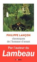 Couverture du livre « Chroniques de l'homme d'avant » de Philippe Lancon aux éditions Points