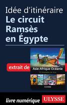 Couverture du livre « Idée d'itinéraire ; le circuit Ramsès en Égypte » de  aux éditions Ulysse