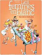 Couverture du livre « Les femmes en blanc Tome 6 : gai rire a tout prix » de Philippe Bercovici et Raoul Cauvin aux éditions Dupuis