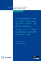 Couverture du livre « La simplification du droit des sociétés privées dans les États membres de l'Union européenne » de  aux éditions Bruylant