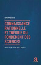 Couverture du livre « Connaissance rationnelle et théorie du fondement des sciences : débat à partir de Jean Ladrière » de Norbert Kalindula aux éditions Academia