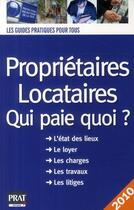 Couverture du livre « Propriétaires, locataires, qui paie quoi ? (édition 2010) » de Gendrey Patricia/Dib aux éditions Prat