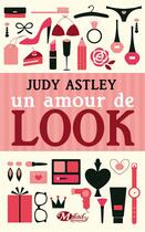 Couverture du livre « Un amour de look » de Astley Judy aux éditions Hauteville