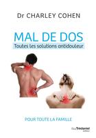 Couverture du livre « Mal de dos ; toutes les solutions antidouleur » de Charley Cohen aux éditions Guy Trédaniel