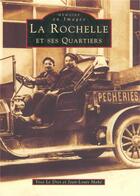 Couverture du livre « La Rochelle et ses quartiers » de Jean-Louis Mahé et Yves Le Dret aux éditions Editions Sutton