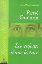 Couverture du livre « Rene guenon les enjeux d'une lecture » de Jean-Pierre Laurant aux éditions Dervy