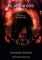 Couverture du livre « Blackwood : tome 2 : ecarlate » de Taylor Vivienne aux éditions Heartless