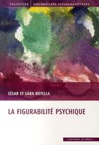 Couverture du livre « La figurabilité psychique » de Cesar Botella et Sara Botella aux éditions In Press