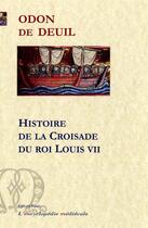 Couverture du livre « Histoire de la croisade de Louis VII » de Odon De Deuil aux éditions Paleo