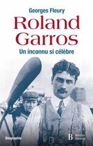 Couverture du livre « Roland Garros ; un inconnu si célèbre » de Georges Fleury aux éditions Les Peregrines