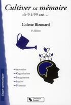 Couverture du livre « Cultiver sa mémoire ; de 9 à 99 ans... (6e édition) » de Colette Bizouard aux éditions Chronique Sociale