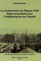 Couverture du livre « Le soulèvement de Pâques 1916 ; étape essentielle pour l'indépendance de l'Irlande » de Alain Monnier aux éditions Icb