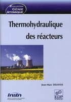 Couverture du livre « Thermohydraulique des réacteurs » de Jean-Marc Delhaye aux éditions Edp Sciences