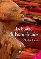 Couverture du livre « La beauté de l'imperfection » de Charles Bottin aux éditions Memory