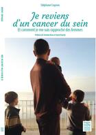 Couverture du livre « Je reviens d'un cancer du sein ; et comment je me suis rapproché des femmes » de Stephane Cognon aux éditions Frison Roche