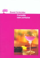 Couverture du livre « Comedie new-yorkaise » de David Schickler aux éditions Editions De L'olivier