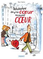 Couverture du livre « Histoire du petit coeur au grand coeur » de Marc Chalvin aux éditions Paquet
