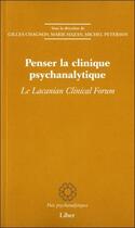 Couverture du livre « Penser la clinique psychanalytique : le Lacanian clinical forum » de  aux éditions Liber