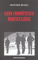 Couverture du livre « Sans competence particuliere » de Benel aux éditions Actes Sud