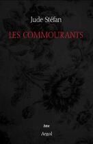 Couverture du livre « Les commourants » de Jude Stefan aux éditions Argol