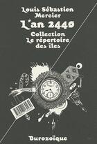 Couverture du livre « L'an 2440 » de Mercier Louis-Sebast aux éditions Burozoique