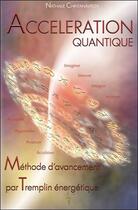 Couverture du livre « Accélération quantique ; méthode d'avancement par tremplin énergétique » de Nathalie Chintanavitch aux éditions Tara Glane