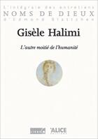 Couverture du livre « L'autre moitie de l'humanite. l'integrale des entretiens d'edmond blattchen » de Gisele Halimi aux éditions Alice