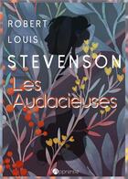 Couverture du livre « Les audacieuses » de Robert Louis Stevenson aux éditions L'apprentie