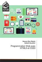 Couverture du livre « Programmation Web Avec Html5 Et Css3 » de Rebah-H aux éditions Noor Publishing