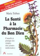 Couverture du livre « La sante a la pharmacie du bon dieu » de Maria Treben aux éditions Ennsthaler