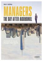 Couverture du livre « Managers the day after tomorrow; connect to many, engage individuals » de Rik Vera aux éditions Lannoo