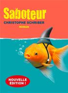 Couverture du livre « Saboteur » de Christophe Schriber aux éditions Librinova