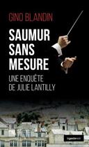 Couverture du livre « Saumur sans mesure ; une enquête de Julie Lantilly » de Gino Blandin aux éditions Geste