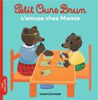 Couverture du livre « Petit Ours Brun s'amuse chez Mamie » de Marie Aubinais et Daniele Bour et Celine Bour-Chollet aux éditions Bayard Jeunesse