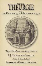 Couverture du livre « De la theurgie ou la pratique hermetique, traite d alchimie spirituelle. » de Langford Garsti E.J. aux éditions Sesheta