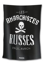 Couverture du livre « Les anarchistes russes » de Paul Avrich aux éditions Nada
