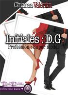 Couverture du livre « Initiales DG ; profession supermodel » de Chiaraa Valentin aux éditions Erato Editions